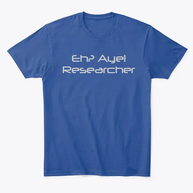 Eh? Aye! Researcher