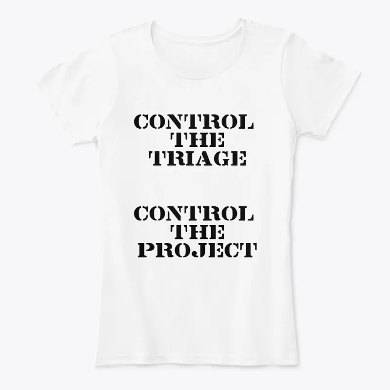 Control the Triage, Control the Project