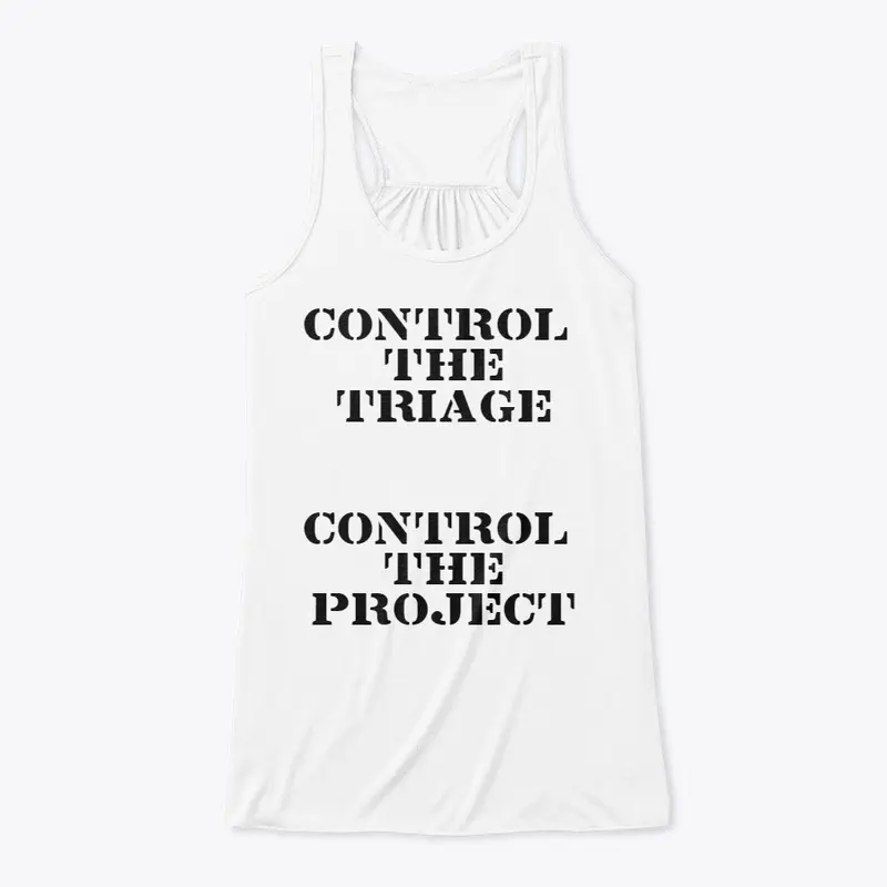 Control the Triage, Control the Project